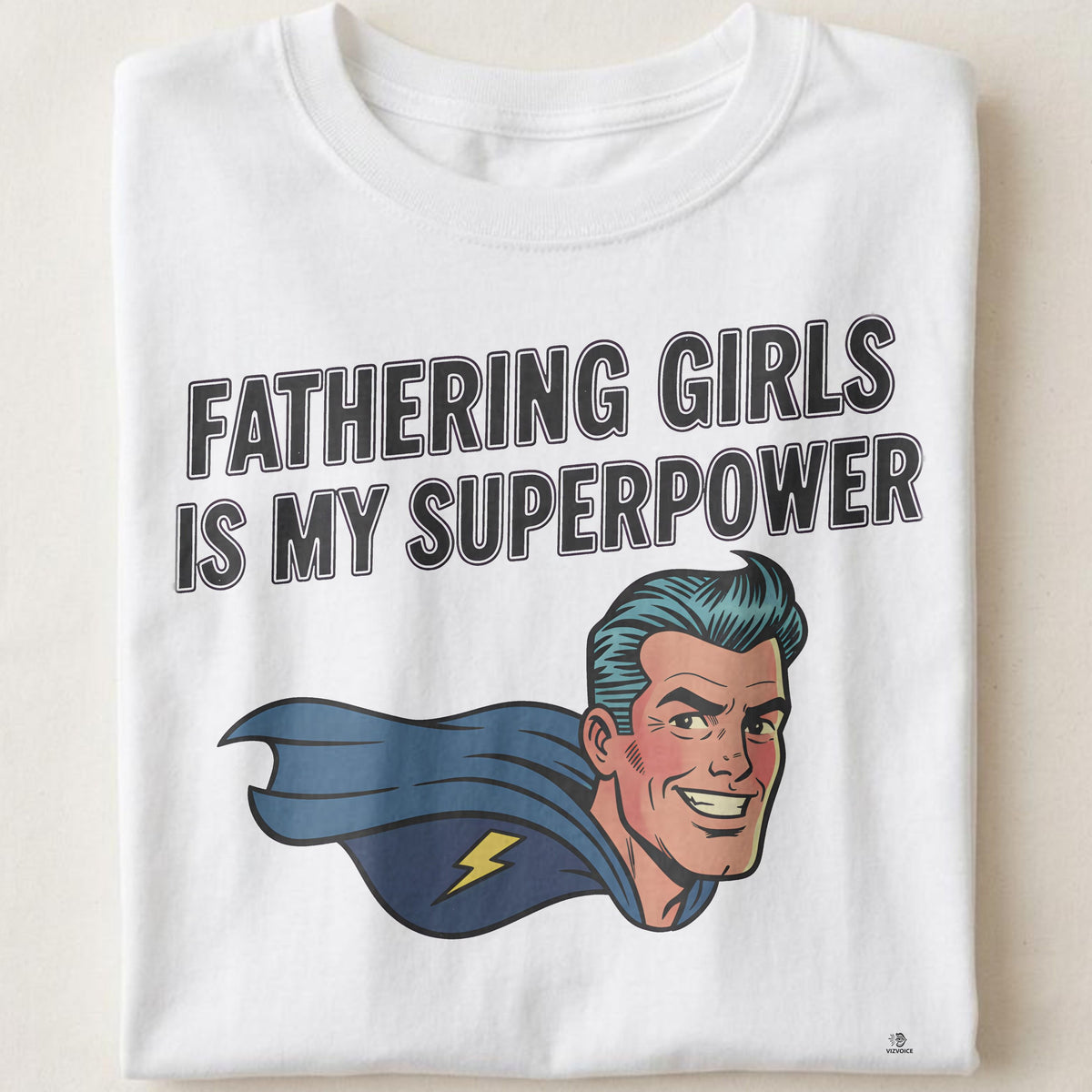FATHERING GIRLS IS MY SUPERPOWER | Funny Dad T-shirt