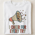 I CHEER FOR EVERY TRY | Fun T-Shirt for PE Teachers - close up