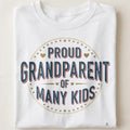 PROUD GRANDPARENT OF MANY KIDS | Funny Grandparent T-Shirt - close up