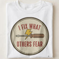 I FIX WHAT OTHERS FEAR | Skilled Trades Pride T-Shirt - close up