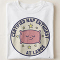 CERTIFIED NAP ENTHUSIAST AT LARGE | Funny T-Shirt for Nappers - close up
