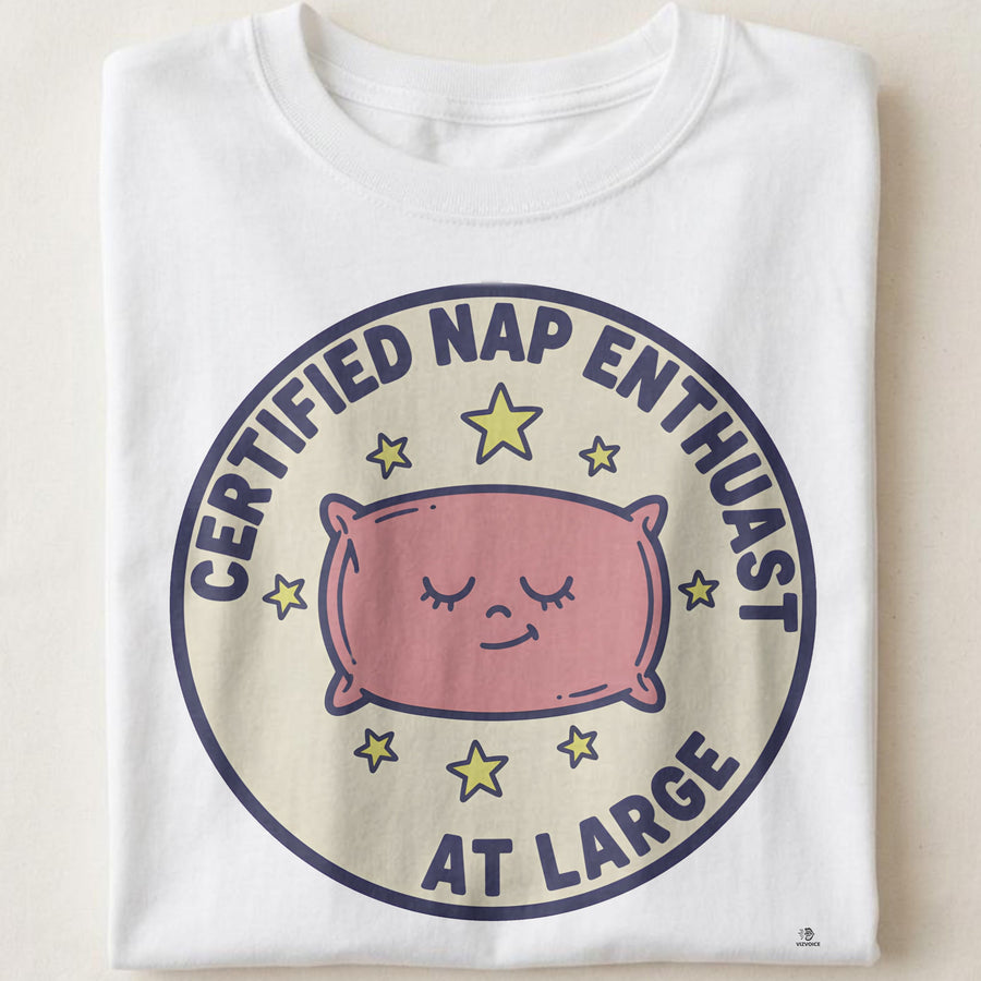 CERTIFIED NAP ENTHUSIAST AT LARGE | Funny T-Shirt for Nappers