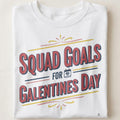 SQUAD GOALS FOR GALENTINES DAY | Fun Best Friends T-Shirt - close up