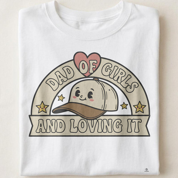 DAD OF GIRLS AND LOVING IT | Funny Dad T-Shirt