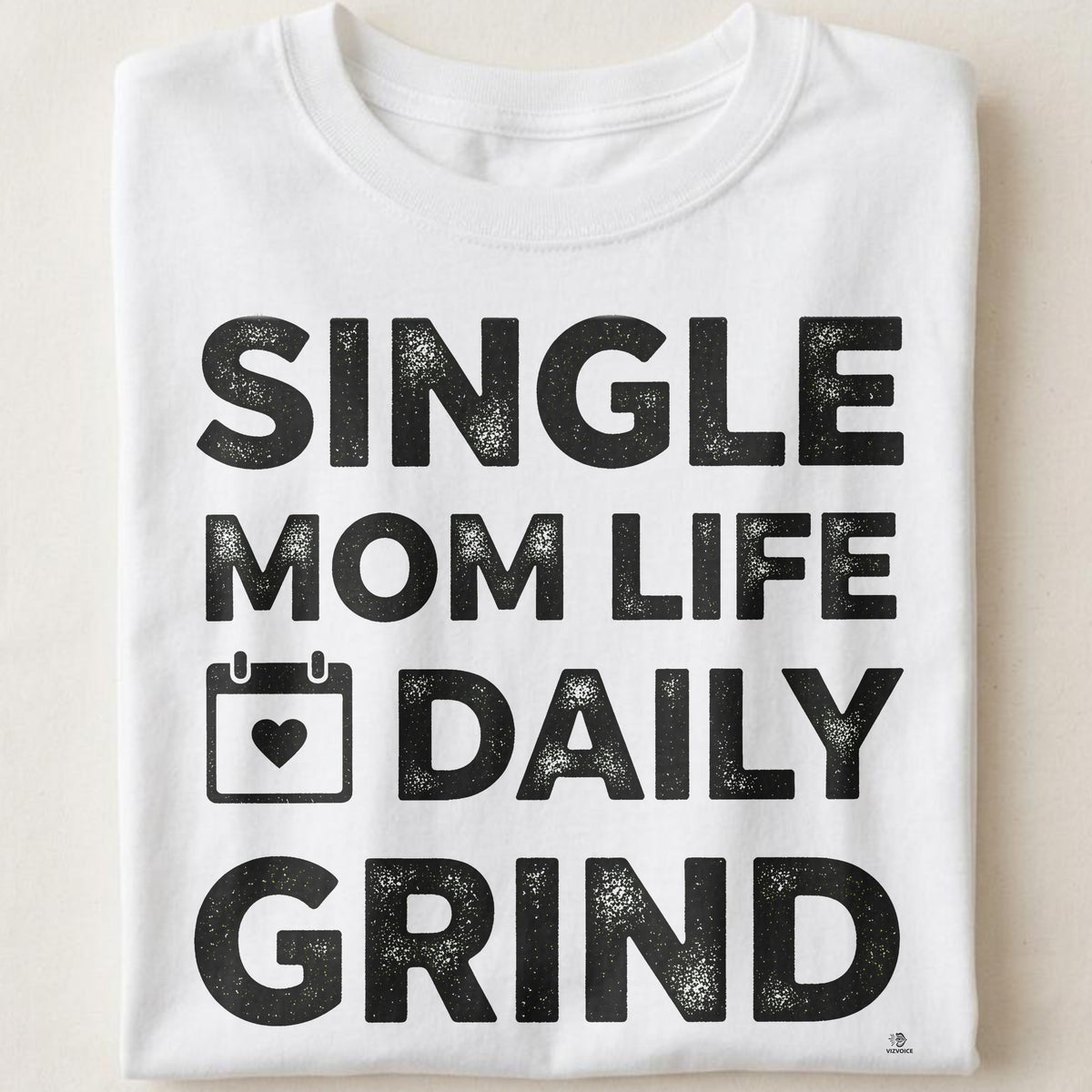 SINGLE MOM LIFE DAILY GRIND | Funny T-Shirt for Moms