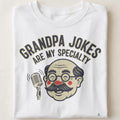 GRANDPA JOKES ARE MY SPECIALTY | Funny Grandpa T-Shirt - close up