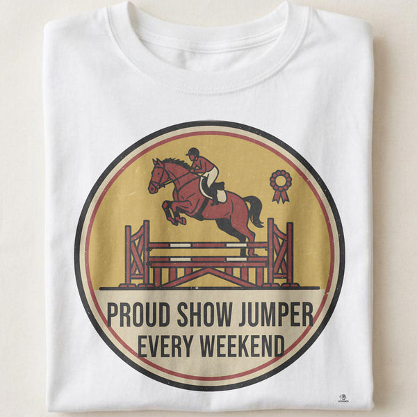 PROUD SHOW JUMPER EVERY WEEKEND | Equestrian T-Shirt for Riders