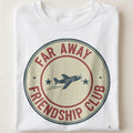 FAR AWAY FRIENDSHIP CLUB | Long Distance BFF T-shirt - close up