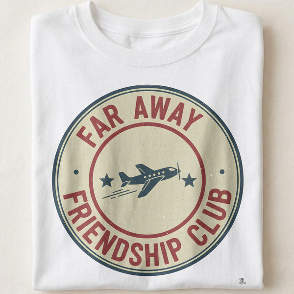 FAR AWAY FRIENDSHIP CLUB | Long Distance BFF T-shirt