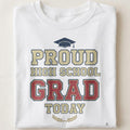 PROUD HIGH SCHOOL GRAD TODAY | Funny Graduation T-Shirt - close up
