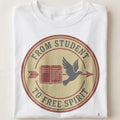 FROM STUDENT TO FREE SPIRIT | Funny Graduation T-Shirt - close up
