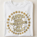 FLOWER GIRL SPREADING JOY TODAY | Charming Wedding T-Shirt - close up
