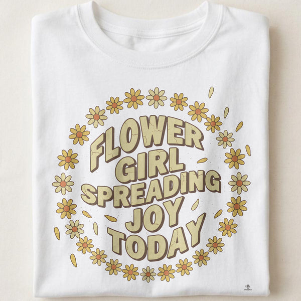 FLOWER GIRL SPREADING JOY TODAY | Charming Wedding T-Shirt