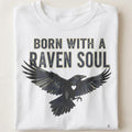 BORN WITH A RAVEN SOUL | Quirky Raven Soul T-Shirt - close up