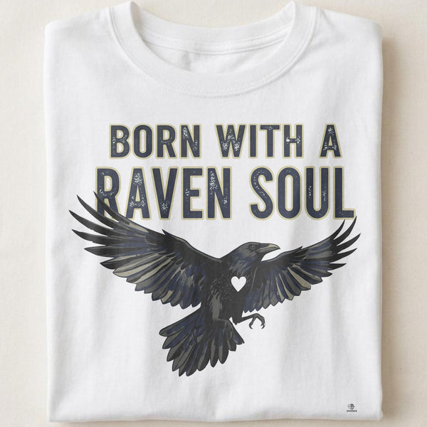 BORN WITH A RAVEN SOUL | Quirky Raven Soul T-Shirt