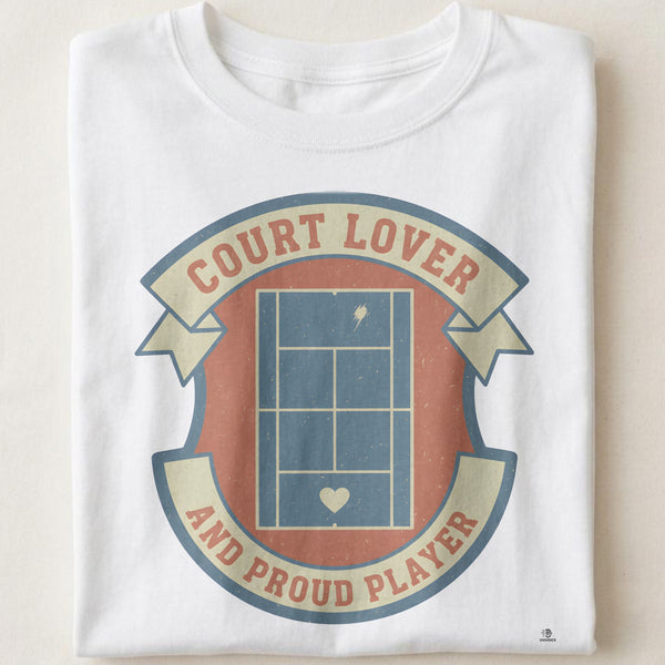 COURT LOVER AND PROUD PLAYER | Fun Tennis T-Shirt