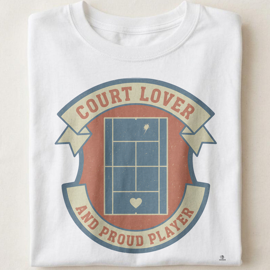 COURT LOVER AND PROUD PLAYER | Fun Tennis T-Shirt