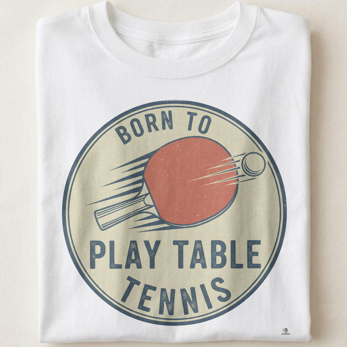 BORN TO PLAY TABLE TENNIS | Funny Table Tennis T-Shirt