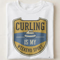 CURLING IS MY WEEKEND SPORT | Fun T-Shirt for Curling Enthusiasts - close up