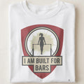 I AM BUILT FOR BARS | Gymnastics T-Shirt for Athletes - close up