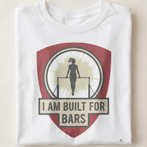 I AM BUILT FOR BARS | Gymnastics T-Shirt for Athletes