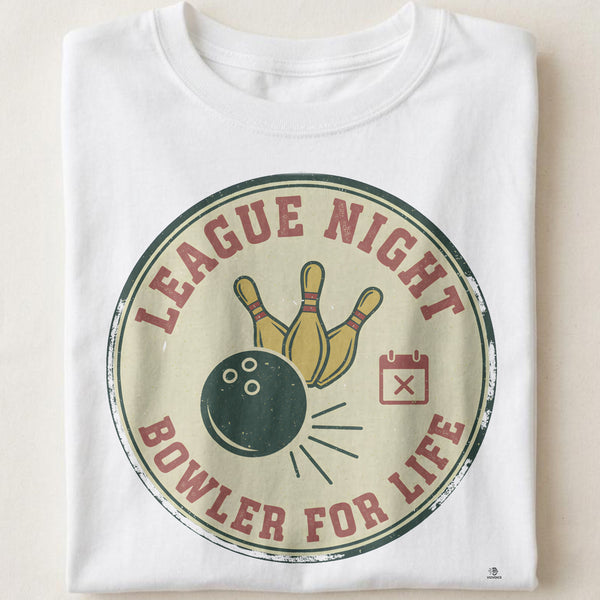 LEAGUE NIGHT BOWLER FOR LIFE | Funny Bowling T-Shirt