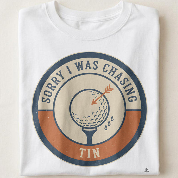 SORRY I WAS CHASING TIN | Funny Squash T-Shirt