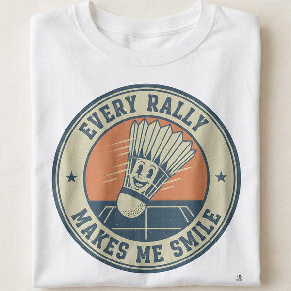 EVERY RALLY MAKES ME SMILE | Badminton T-Shirt for Enthusiasts