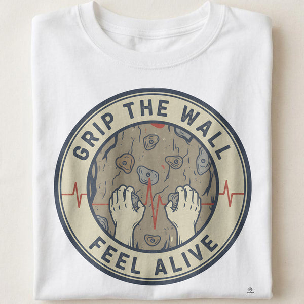 GRIP THE WALL FEEL ALIVE | Rock Climbing T-Shirt