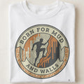 BORN FOR MUD AND WALLS | Fun Obstacle Racing T-Shirt - close up