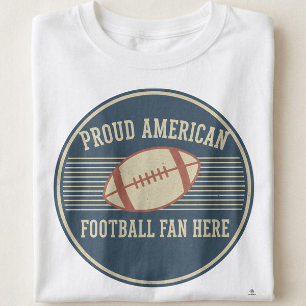 PROUD AMERICAN FOOTBALL FAN HERE | Funny Sports T-shirt