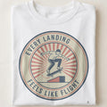 EVERY LANDING FEELS LIKE FLIGHT | Funny Skateboarding T-shirt - close up