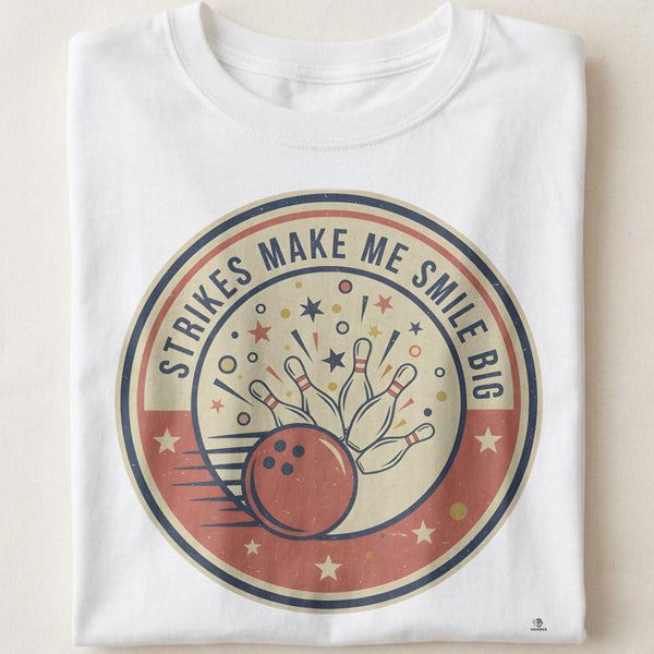 STRIKES MAKE ME SMILE BIG | Funny Bowling T-Shirt