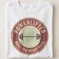 POWERLIFTER BUILT FOR HEAVY DAYS | Durable Powerlifting T-Shirt - close up
