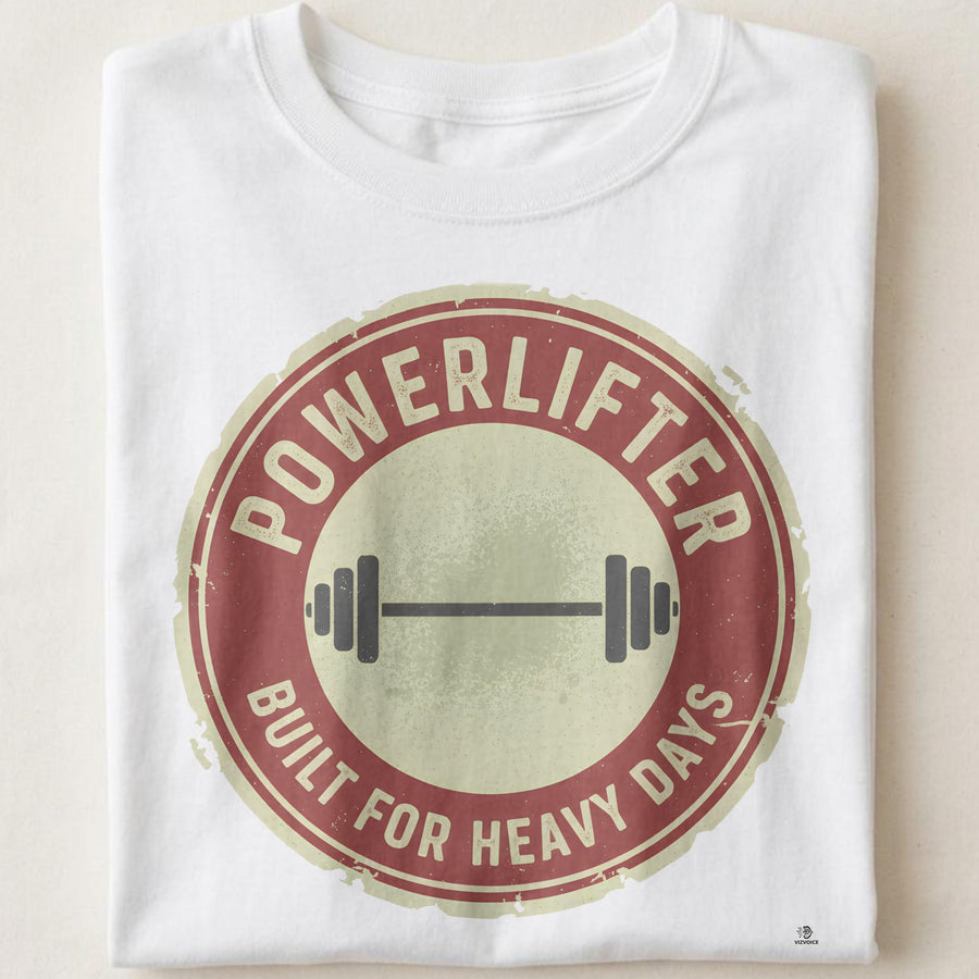 POWERLIFTER BUILT FOR HEAVY DAYS | Durable Powerlifting T-Shirt