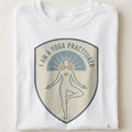 I AM A YOGA PRACTITIONER | Funny Yoga T-shirt for Enthusiasts - close up