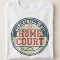 BASKETBALL IS MY HOME COURT | Fun Basketball T-Shirt - close up