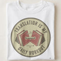 TRANSLATION IS MY DAILY WORKOUT | Funny Language Lover T-Shirt - close up