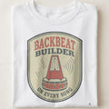 BACKBEAT BUILDER ON EVERY SONG | Funny Drummer T-shirt - close up