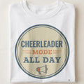 CHEERLEADER MODE ALL DAY | Cheerleading T-shirt for Fans - close up