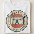 GOALKEEPER BUILT FOR BIG SAVES | Handball T-shirt for Champions - close up