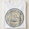 GRAMMAR NERD WITH GOOD INTENTIONS | Funny Language Lover T-shirt - close up