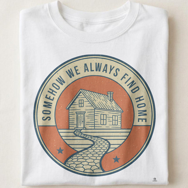 SOMEHOW WE ALWAYS FIND HOME | Sibling Bond T-Shirt