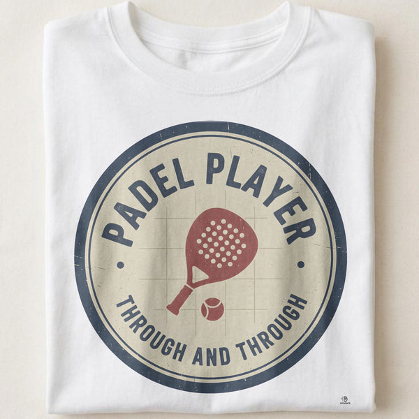 PADEL PLAYER THROUGH AND THROUGH | Fun Padel T-Shirt