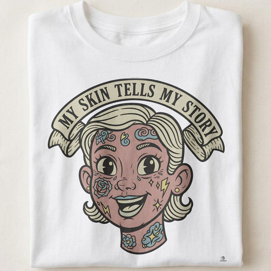 MY SKIN TELLS MY STORY | Tattoo Lovers T-Shirt