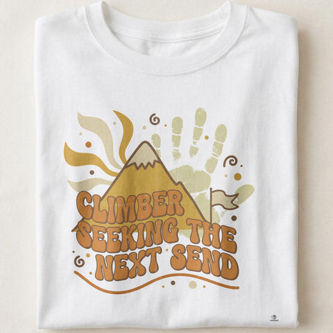 CLIMBER SEEKING THE NEXT SEND | Funny Rock Climbing T-Shirt