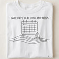 LAKE DAYS BEAT LONG MEETINGS | Fun Boating T-Shirt - close up