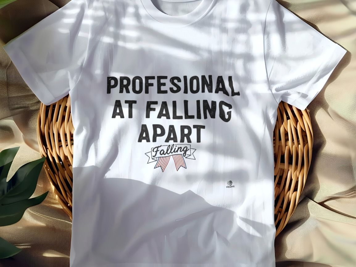 PROFESSIONAL AT FALLING APART | Sarcastic Hot Mess T-Shirt