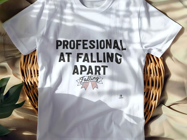 PROFESSIONAL AT FALLING APART | Sarcastic Hot Mess T-Shirt