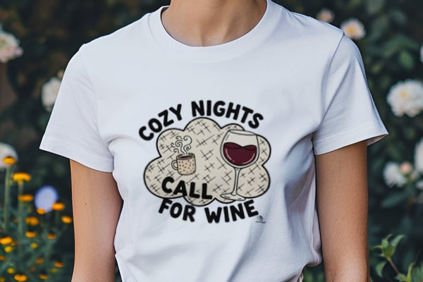 COZY NIGHTS CALL FOR WINE | Cozy Wine Lovers T-Shirt